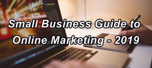 Small Business Guide to Online Marketing - 2019 a